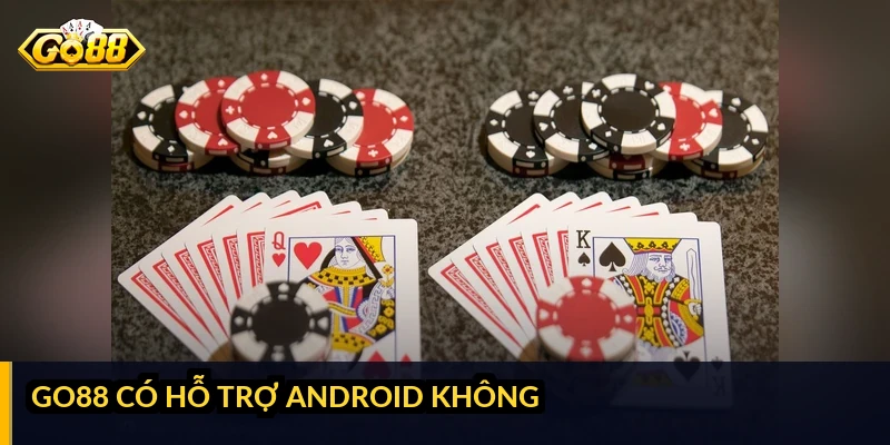 GO88 có app Android không: câu trả lời và cách tải an toàn GO88 có hỗ trợ Android không